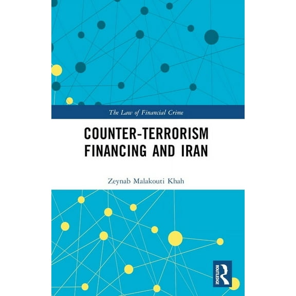 Law of Financial Crime Counter-Terrorism Financing and Iran, (Paperback)