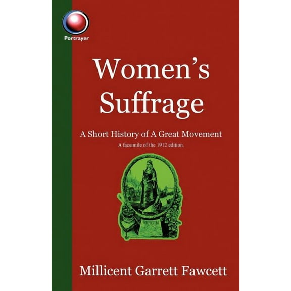 Women's Suffrage: A Short History of a Great Movement (Paperback) by M Fawcett