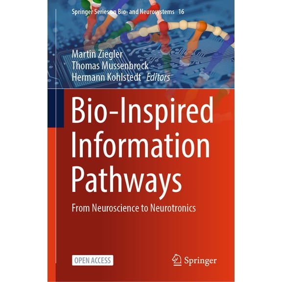 Springer Bio- And Neurosystems Bio-Inspired Information Pathways: From Neuroscience to Neurotronics, Book 16, (Hardcover)