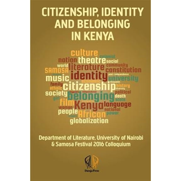 Pre-Owned Citizenship, identity and belonging in Kenya: University of Nairobi & SAMOSA-Festival Colloquium (Paperback)