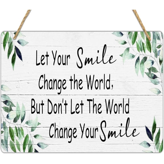 Let Your Smile Change the World Sayings Home Wall Decor Wooden Signs Country Rustic Hanging Wall Plaque Sign for Home Decor Room Door Accessories Positive Present 5x10 Inch