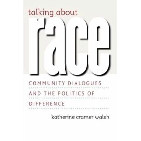 Talking about Race: Community Dialogues and the Politics of Difference (Paperback)