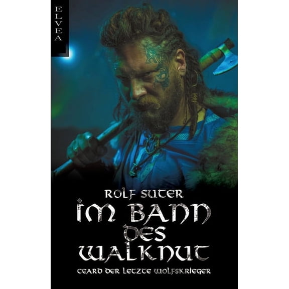 Im Bann des Walknut: Ceard der letzte Wolfskrieger (Paperback)