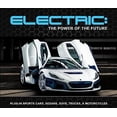 thumbnail image 1 of Pre-Owned Electric: The Power of the Future: Plug-In Sports Cars, Sedans, Suvs, Trucks, & Motorcycles (Hardcover) 163938314X 9781639383146, 1 of 1