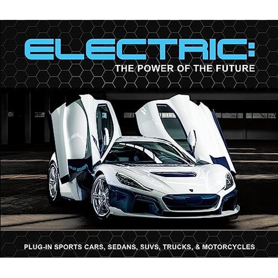 Pre-Owned Electric: The Power of the Future: Plug-In Sports Cars, Sedans, Suvs, Trucks, & Motorcycles (Hardcover) 163938314X 9781639383146