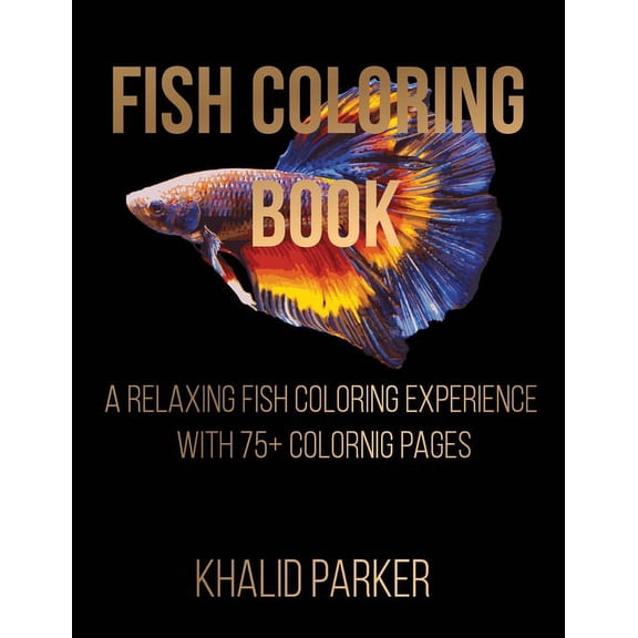 Fish Coloring Book: A Relaxing Fish Coloring Experience with 75  Coloring Pages, (Paperback)