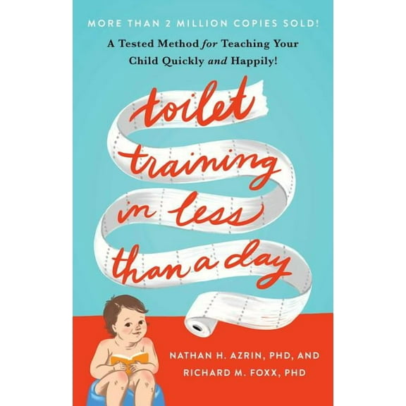Toilet Training in Less Than a Day, (Paperback)