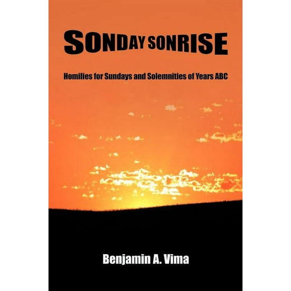 Sonday Sonrise : Homilies for Sundays and Solemnities of Years ABC (Paperback)