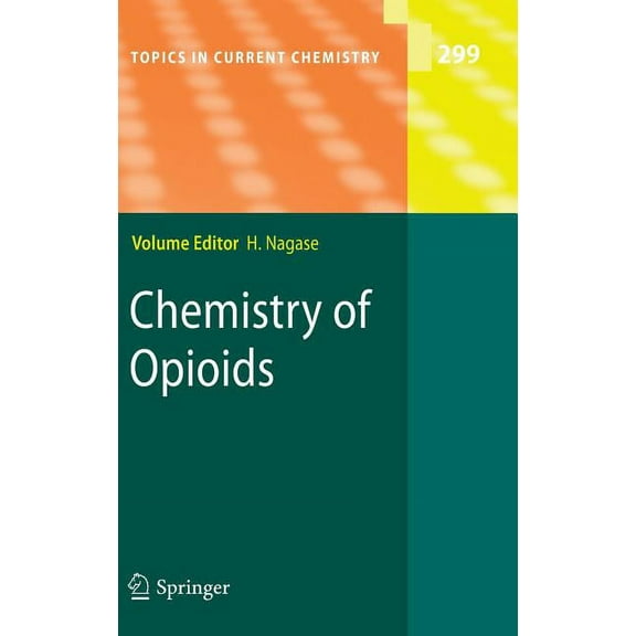 Topics in Current Chemistry Chemistry of Opioids, Book 299, (Hardcover)