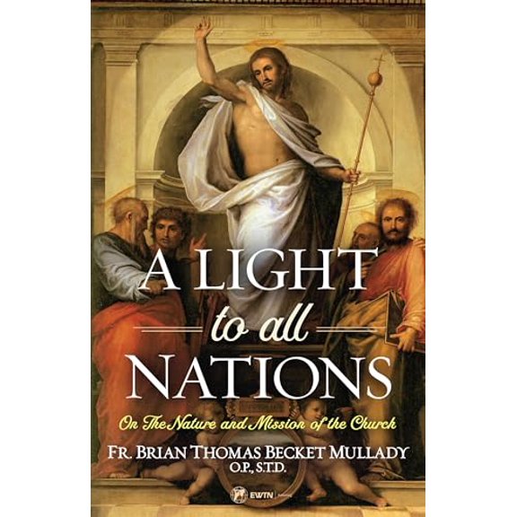 Pre-Owned A Light to All Nations: On the Nature and Mission of the Church (Paperback) by Brian Thomas Becket Mullady O P