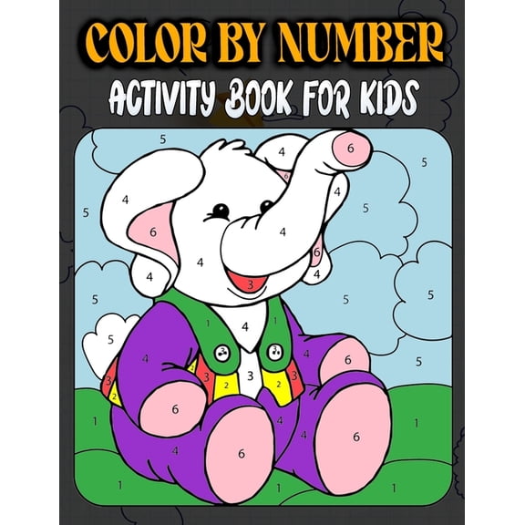 Color By Number Activity Book For Kids: Fun and Easy Coloring Page for Preschool, Kindergarten & Children ages 4-6-8 Inc, (Paperback)