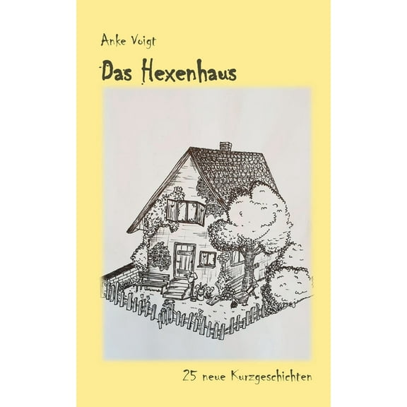 Das Hexenhaus : 25 neue Kurzgeschichten (Paperback)