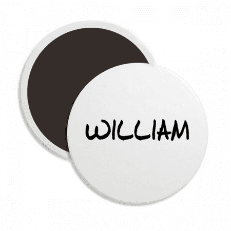 

Special Handwriting English Name WILLIAM Round Ceracs Fridge Magnet Keepsake Decoration