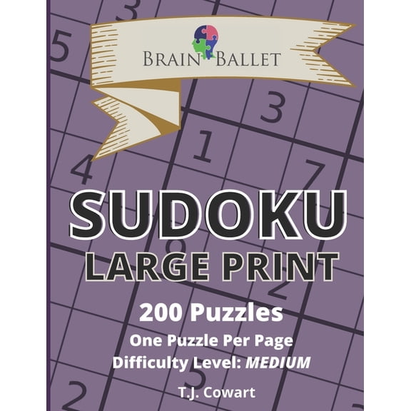 Brain Ballet Sudoku Large Print : 200 Puzzles, Difficulty Level: Medium (Paperback)