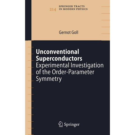 Springer Tracts in Modern Physics Unconventional Superconductors: Experimental Investigation of the Order-Parameter Symmetry, Book 214, (Hardcover)