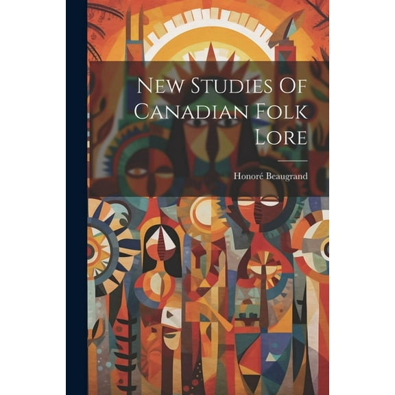 New Studies Of Canadian Folk Lore (Paperback)
