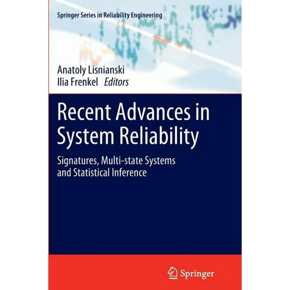 Springer Reliability Engineering Recent Advances in System Reliability: Signatures, Multi-State Systems and Statistical Inference, (Paperback)