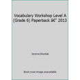 thumbnail image 1 of Pre-Owned Vocabulary Workshop Level A (Grade 6) Paperback â€“ 2013 (Paperback) 082158006X 9780821580066, 1 of 1