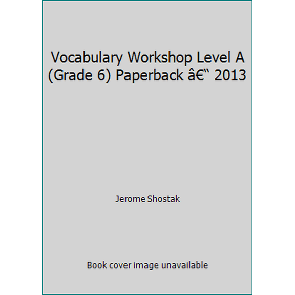 Pre-Owned Vocabulary Workshop Level A (Grade 6) Paperback – 2013 (Paperback) 082158006X 9780821580066
