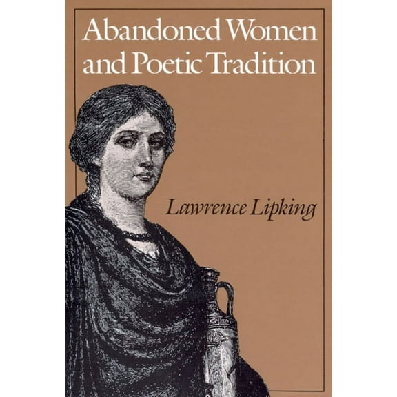 Women in Culture and Society: Abandoned Women and Poetic Tradition (Paperback)