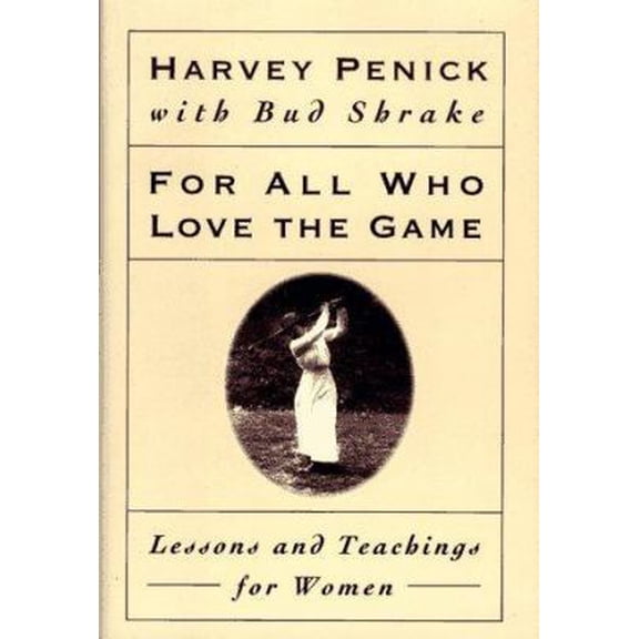 Pre-Owned For All Who Love the Game: Lessons and Teachings for Women (Hardcover) 0684800586 9780684800585