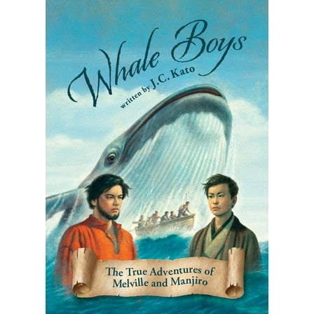 Whale Boys: The True Adventures of Melville and Manjiro, (Hardcover)