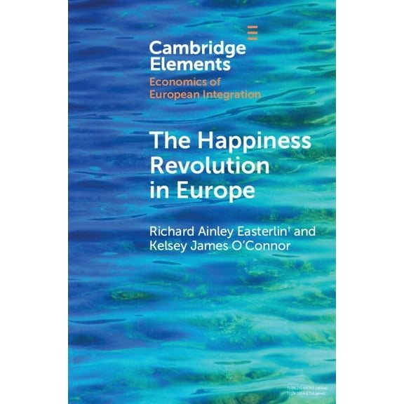 Elements in Economics of European Integr The Happiness Revolution in Europe, (Paperback)
