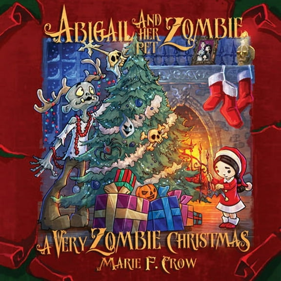 Abigail and Her Pet Zombie Abigail and her Pet Zombie: A Very Zombie Christmas, Book 7, (Paperback)