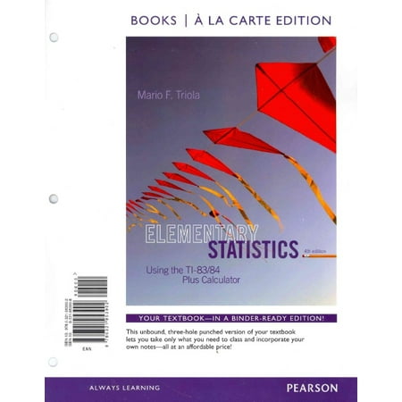 Elementary Statistics Using the TI-83/84 Plus Calculator Books a la carte Plus NEW MyStatLab with Pearson eText - Access Card Package (4th Edition) by Mario F. Triola