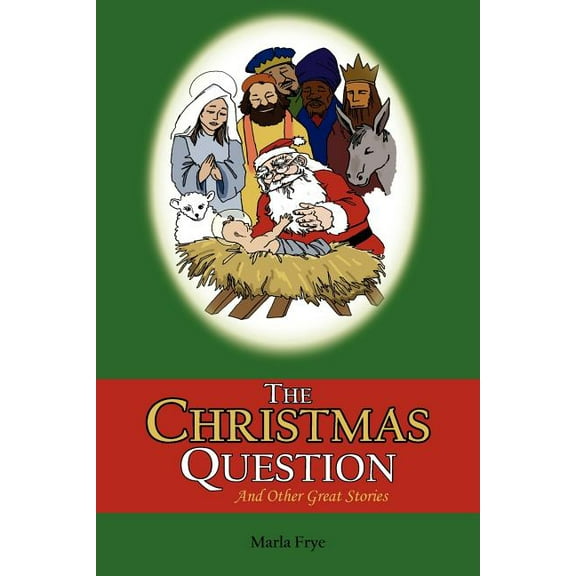 The Christmas Question: And Other Great Stories