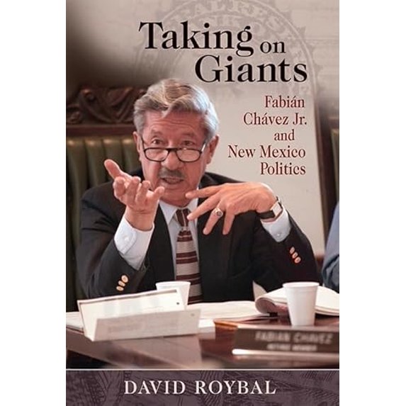 Pre-Owned Taking on Giants: Fabian Chavez Jr. and New Mexico Politics (Hardcover) 0826344364 9780826344366