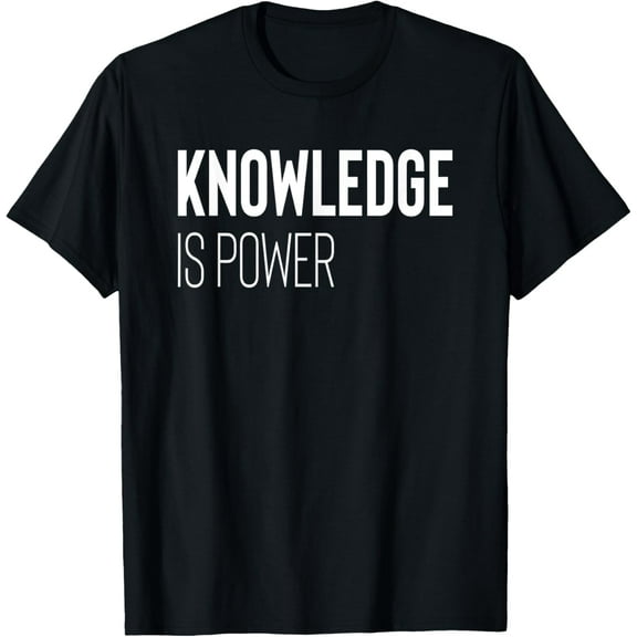 Exquisite and comfortable-Knowledge Is Power T-Shirt