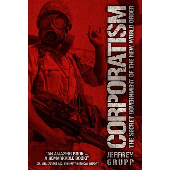Corporatism : The Secret Government of the New World Order (Edition 2) (Paperback)