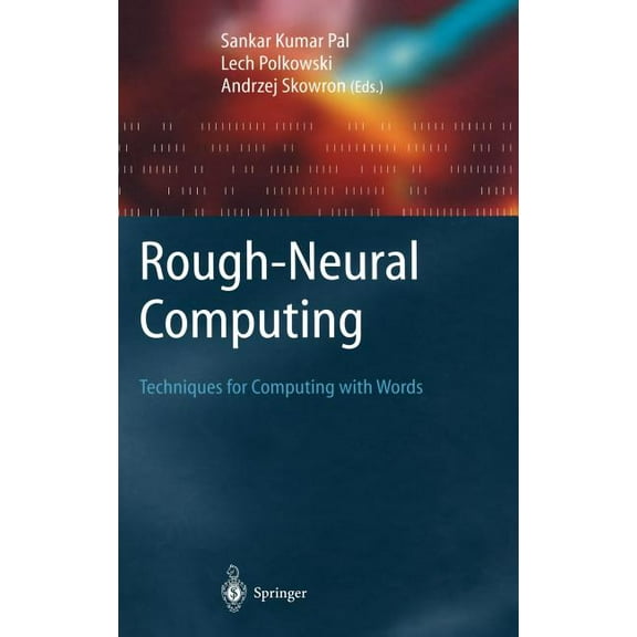 Cognitive Technologies Rough-Neural Computing: Techniques for Computing with Words, (Hardcover)