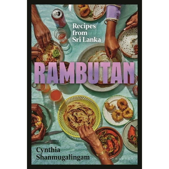 Rambutan: Recipes from Sri Lanka, Accompanying the Acclaimed New London Restaurant, (Hardcover)