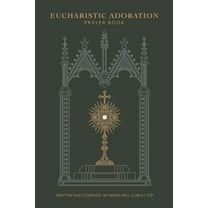 Eucharistic Adoration Prayer Book, (Hardcover)