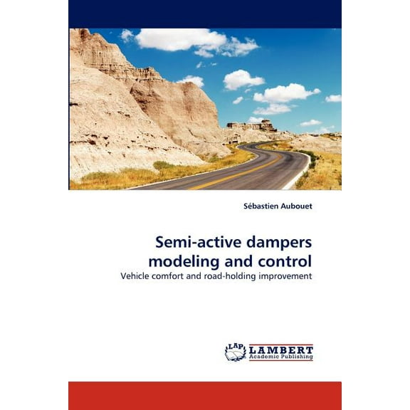 Semi-Active Dampers Modeling and Control (Paperback)