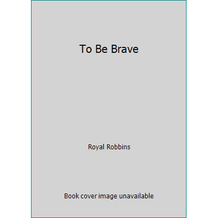 To Be Brave [Paperback - Used]