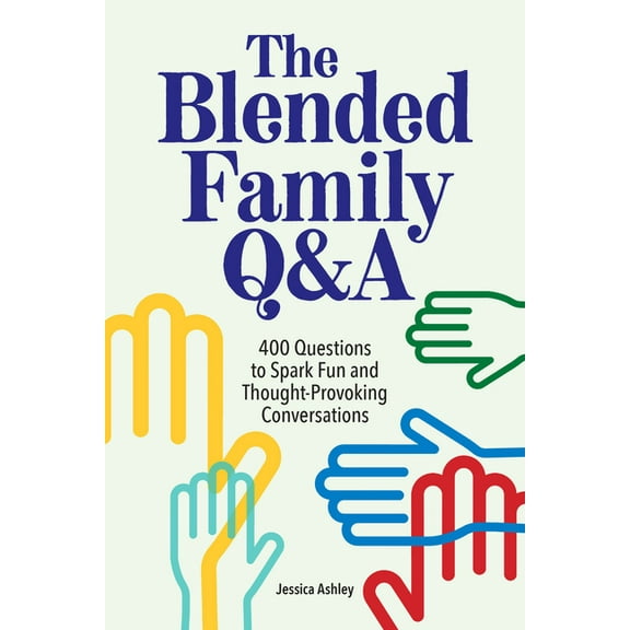 The Blended Family Q&A: 400 Questions to Spark Fun and Thought-Provoking Conversations, (Paperback)