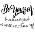thumbnail image 3 of VWAQ Be Yourself Because An Original Is Worth More Than A Copy - Encouraging Wall Art Sticker Decor, Vinyl Decal -18104 (22" H X 30" W), 3 of 3