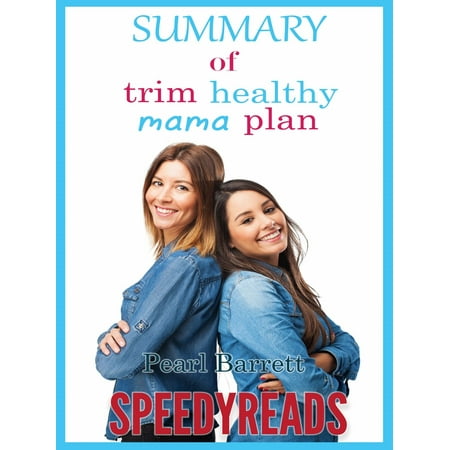 Summary of Trim Healthy Mama Plan by Pearl Barrett & Serene Allison -