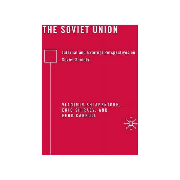 The Soviet Union: Internal and External Perspectives on Soviet Society, (Paperback)