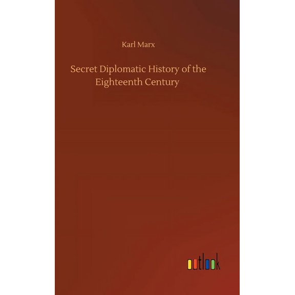 Secret Diplomatic History of the Eighteenth Century (Hardcover)