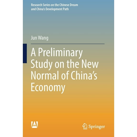 Research the Chinese Dream and China's D A Preliminary Study on the New Normal of China's Economy, (Paperback)