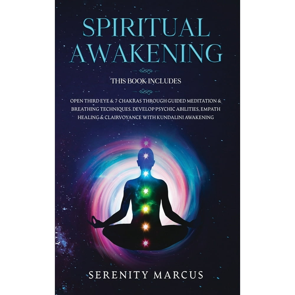 Spiritual Awakening : 4 Books in 1: Open Third Eye & 7 Chakras Through ...