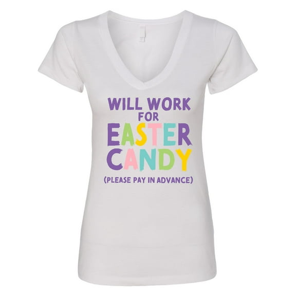 Inktastic Will Work for Easter Candy Please Pay in Advance Women's V-Neck T-Shirt