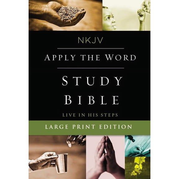 NKJV, Apply the Word Study Bible, Large Print, Hardcover, Red Letter Edition: Live in His Steps (Large Print) (Hardcover)