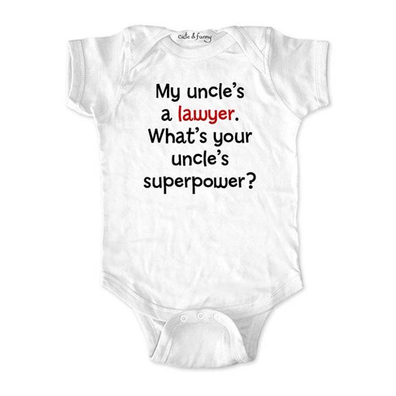 My Uncle's a lawyer. What's your Uncle's superpower? - wallsparks cute & funny Brand - baby one piece bodysuit - Great baby shower gift!