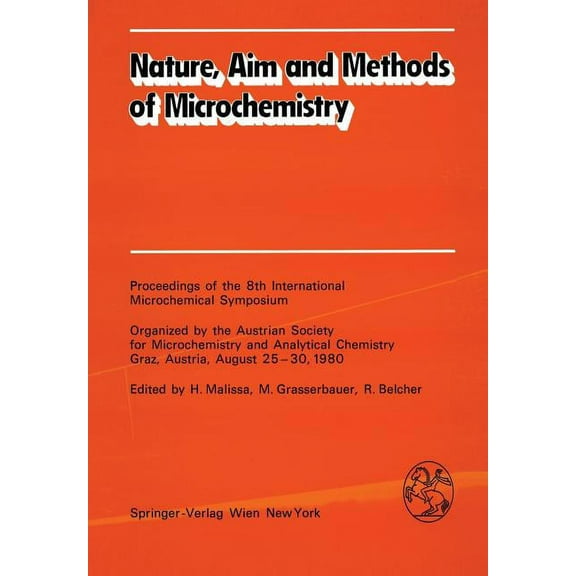 Nature, Aim and Methods of Microchemistry: Proceedings of the 8th International Microchemical Symposium Organized by the, (Paperback)