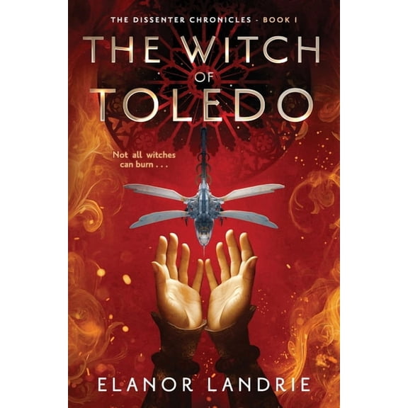 The Dissenter Chronicles The Witch of Toledo, Book 1, (Paperback)